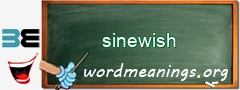 WordMeaning blackboard for sinewish